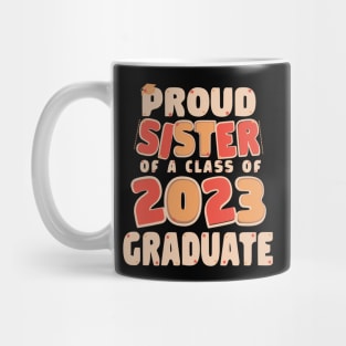 Proud Sister of a Class of 2023 Graduate Graduation Mug